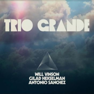 Vinson Will / Sanchez Antonio / Hek - Trio Grande in the group VINYL / Upcoming releases / Jazz/Blues at Bengans Skivbutik AB (3900136)
