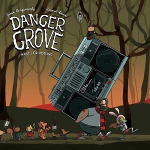 Danger Grove - Want, For Nothing in the group CD / Hip Hop-Rap at Bengans Skivbutik AB (3900150)