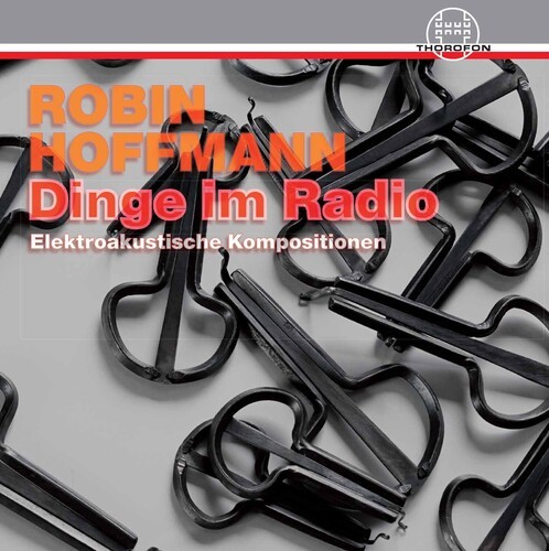 Hoffmann Robin - Dinge Im Radio Û Elektroakustische in the group CD / Rock at Bengans Skivbutik AB (3900160)