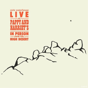 Waterhouse Nick - Live At Pappy & Harriet's: In Perso in the group CD / Pop-Rock,RnB-Soul at Bengans Skivbutik AB (3900172)