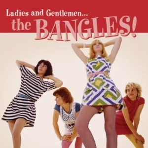 Bangles - Ladies And Gentlemen... The Bangles in the group CD / Pop-Rock at Bengans Skivbutik AB (3900378)