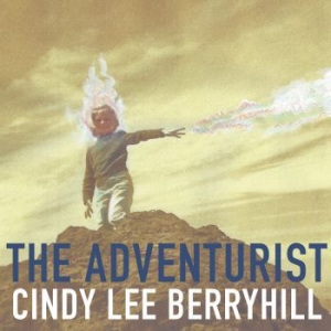Berryhill Cindy Lee - Adventurist in the group CD / Pop-Rock at Bengans Skivbutik AB (3900391)