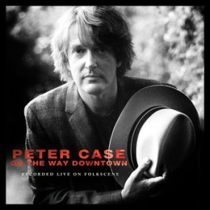 Case Peter - On The Way Downtown: Recorded Live in the group CD / Pop-Rock at Bengans Skivbutik AB (3900406)