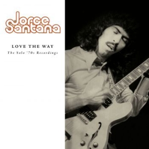 Santana Jorge - Love The Way: The Solo Æ70s Recordi in the group CD / Pop-Rock at Bengans Skivbutik AB (3900432)