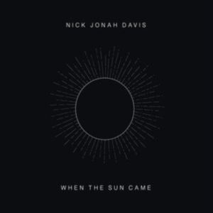 Davis Nick Jonah - When The Sun Came in the group VINYL / Pop-Rock at Bengans Skivbutik AB (3901983)