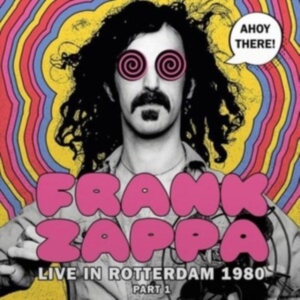 Zappa Frank - Ahoy There! Live Rotterdam 1980 Pt1 in the group VINYL / Pop-Rock at Bengans Skivbutik AB (3902247)