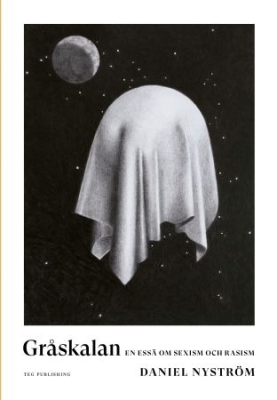 Daniel Nyström - Gråskalan : En Essä Om Sexism Och Rasism in the group BÖCKER / Häftad bok / Essäer at Bengans Skivbutik AB (3902526)