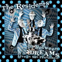 Residents - In Between Dreams:Live In San Franc in the group Labels / Woah Dad /  at Bengans Skivbutik AB (3903407)