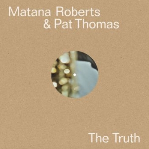 Matana Roberts & Pat Thomas - The Truth in the group VINYL / Rock at Bengans Skivbutik AB (3904168)