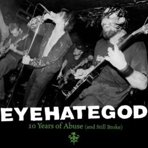Eyehategod - Ten Years Of Abuse (And Still Broke in the group VINYL / Hårdrock/ Heavy metal at Bengans Skivbutik AB (3904415)