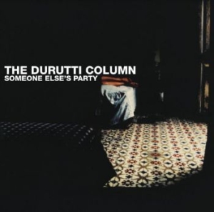 Durutti Column The - Someone Else?S Party (Clear Vinyl) in the group VINYL / Pop at Bengans Skivbutik AB (3905168)