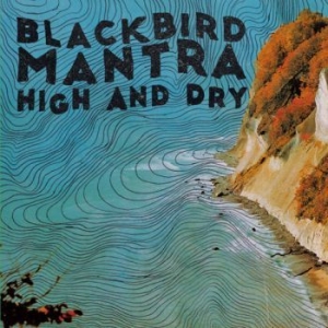 Blackbird Mantra - High And Dry in the group VINYL / Rock at Bengans Skivbutik AB (3906110)