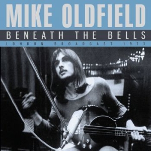 Oldfield Mike - Beneath The Bells (Live Broadcast 1 in the group CD / Pop-Rock at Bengans Skivbutik AB (3906182)
