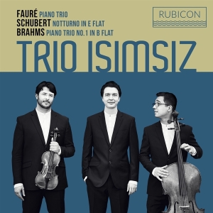 Trio Isimsiz - Faure/Schubert/Brahms in the group CD / Klassiskt,Övrigt at Bengans Skivbutik AB (3906196)
