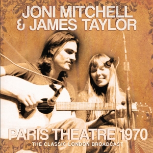 Mitchel Joni & Taylor James - Paris Theatre 1970 (Live) in the group CD / Pop-Rock at Bengans Skivbutik AB (3906394)