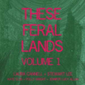 Cannell Laura Lee Stewart And Frie - These Feral Lands in the group CD / Rock at Bengans Skivbutik AB (3910909)