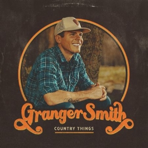 Granger Smith - Country Things in the group CD / Upcoming releases / Country at Bengans Skivbutik AB (3912789)