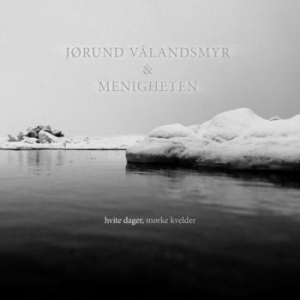 Vålandsmyr Jïrund Og Menigheten - Hvite Dager, Mïrke Kvelder in the group CD / Rock at Bengans Skivbutik AB (3913716)