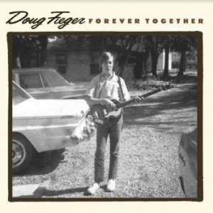 Fieger Doug - Forever Together in the group CD / Pop-Rock at Bengans Skivbutik AB (3913791)