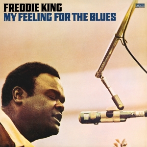 Freddie King - My Feeling For The Blues in the group VINYL / Blues,Jazz at Bengans Skivbutik AB (3914028)
