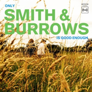 Smith And Burrows - Only Smith & Burrows Is Good Enough in the group VINYL / Pop at Bengans Skivbutik AB (3914888)