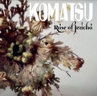 Komatsu - Rose Of Jericho in the group VINYL / New releases / Hardrock/ Heavy metal at Bengans Skivbutik AB (3915291)