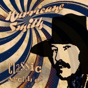 Hurricane Smith - Classic Archives in the group CD / Pop-Rock at Bengans Skivbutik AB (3915323)
