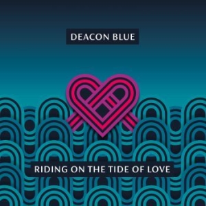 Deacon Blue - Riding On The Tide Of Love in the group Labels / Woah Dad /  at Bengans Skivbutik AB (3917395)
