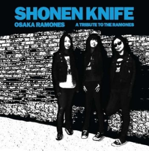 Shonen Knife - Osaka Ramones - A Tribute To The Ra in the group Minishops / Ramones at Bengans Skivbutik AB (3917818)
