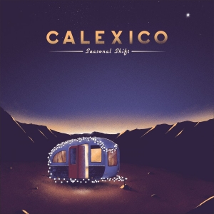 Calexico - Seasonal Shift in the group Labels / Woah Dad / at Bengans Skivbutik AB (3917851)