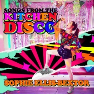 Sophie Ellis-Bextor - Songs From The Kitchen Disco: Sophi in the group CD / CD Pop-Rock at Bengans Skivbutik AB (3918542)