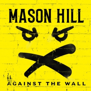 Mason Hill - Against The Wall in the group CD / Rock at Bengans Skivbutik AB (3918902)