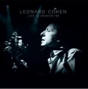 Cohen Leonard - Live In Session '68 (White Vinyl) in the group Labels / Woah Dad /  at Bengans Skivbutik AB (3919428)