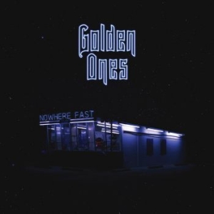 Golden Ones - Nowhere Fast in the group Labels / Woah Dad /  at Bengans Skivbutik AB (3919465)