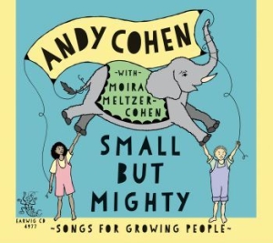 Andy Cohen - Small But Mighty: Songs For Growing in the group Labels / Woah Dad /  at Bengans Skivbutik AB (3919485)