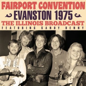 Fairport Convention - Evanston 1975 (Live Broadcast) in the group CD / Rock at Bengans Skivbutik AB (3919555)