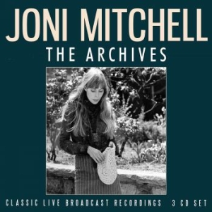 Joni Mitchell - Archives (3 Cd) Live Broadcasts in the group Minishops / Joni Mitchell at Bengans Skivbutik AB (3919557)