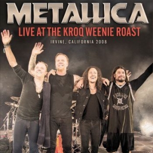 Metallica - Live At The Kroq Weenie Roast (1988 in the group CD / Hårdrock/ Heavy metal at Bengans Skivbutik AB (3919560)