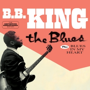 King B.B. - Blues/Blues In My Heart in the group CD / Blues,Jazz at Bengans Skivbutik AB (3920246)