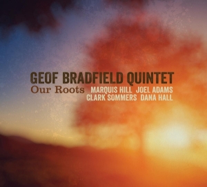 Bradfield Geof -Quintet- - Our Roots in the group CD / Jazz at Bengans Skivbutik AB (3920254)