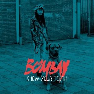 Bombay - Show Your Teeth in the group CD / Pop-Rock,Övrigt at Bengans Skivbutik AB (3920261)