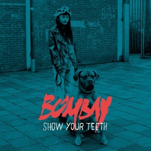Bombay - Show Your Teeth in the group CD / Pop-Rock at Bengans Skivbutik AB (3920261)