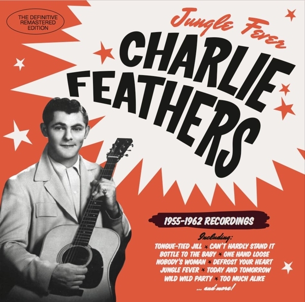 Charlie Feathers - Jungle Fever '55-'62 in the group CD / Bestsellers at Bengans Skivbutik AB (3920565)