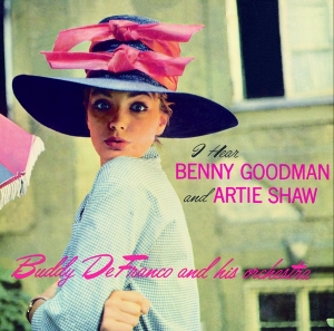 Defranco Buddy - I Hear Benny Goodman & Artie Shaw in the group CD / Jazz at Bengans Skivbutik AB (3920828)