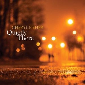 Cheryl Fisher - Quietly Here in the group CD / Pop at Bengans Skivbutik AB (3920896)