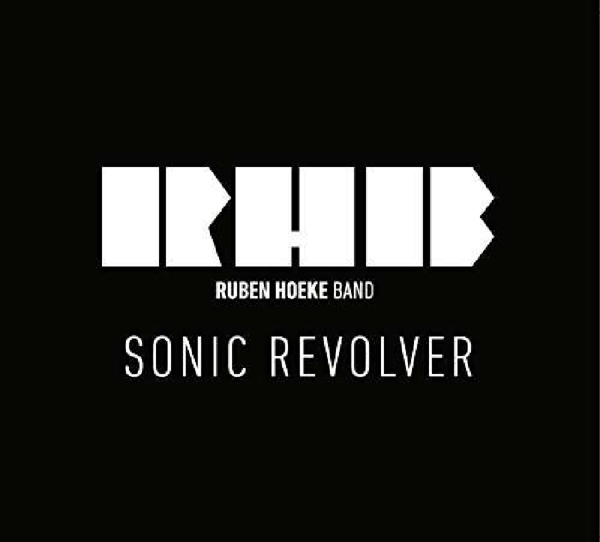 Ruben Hoeke Band - Sonic Revolver in the group CD / Bestsellers at Bengans Skivbutik AB (3920975)