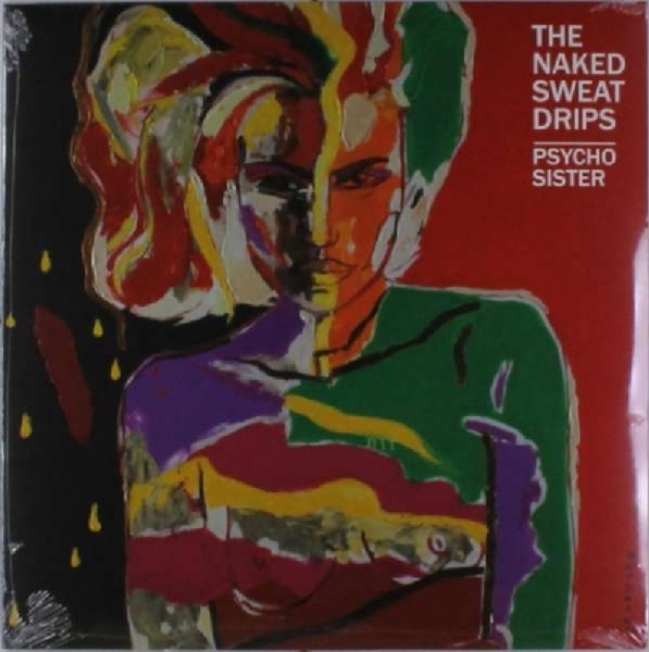 Naked Sweat Drips - Psycho Sister in the group VINYL / Rock at Bengans Skivbutik AB (3920977)