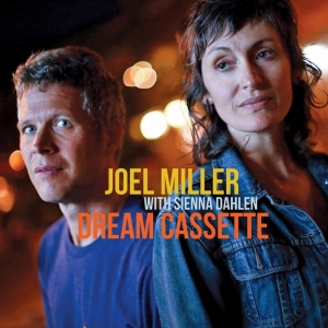Miller Joel/Sienna Dahlen - Dream Cassette in the group CD / Jazz at Bengans Skivbutik AB (3920978)