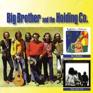 Big Brother And The Holding Company - Be A Brother / How Hard It Is in the group CD / Pop-Rock at Bengans Skivbutik AB (3920994)
