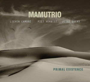 Mamutrio - Primal Existence in the group CD / Jazz at Bengans Skivbutik AB (3921093)